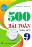 500 BÀI TOÁN CHỌN LỌC LỚP 9 (Dùng chung cho các bộ SGK hiện hành)